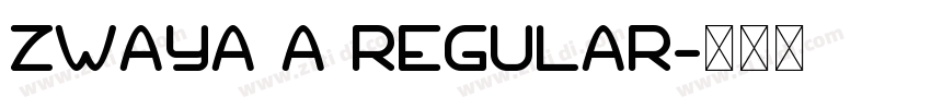 Zwaya a Regular字体转换